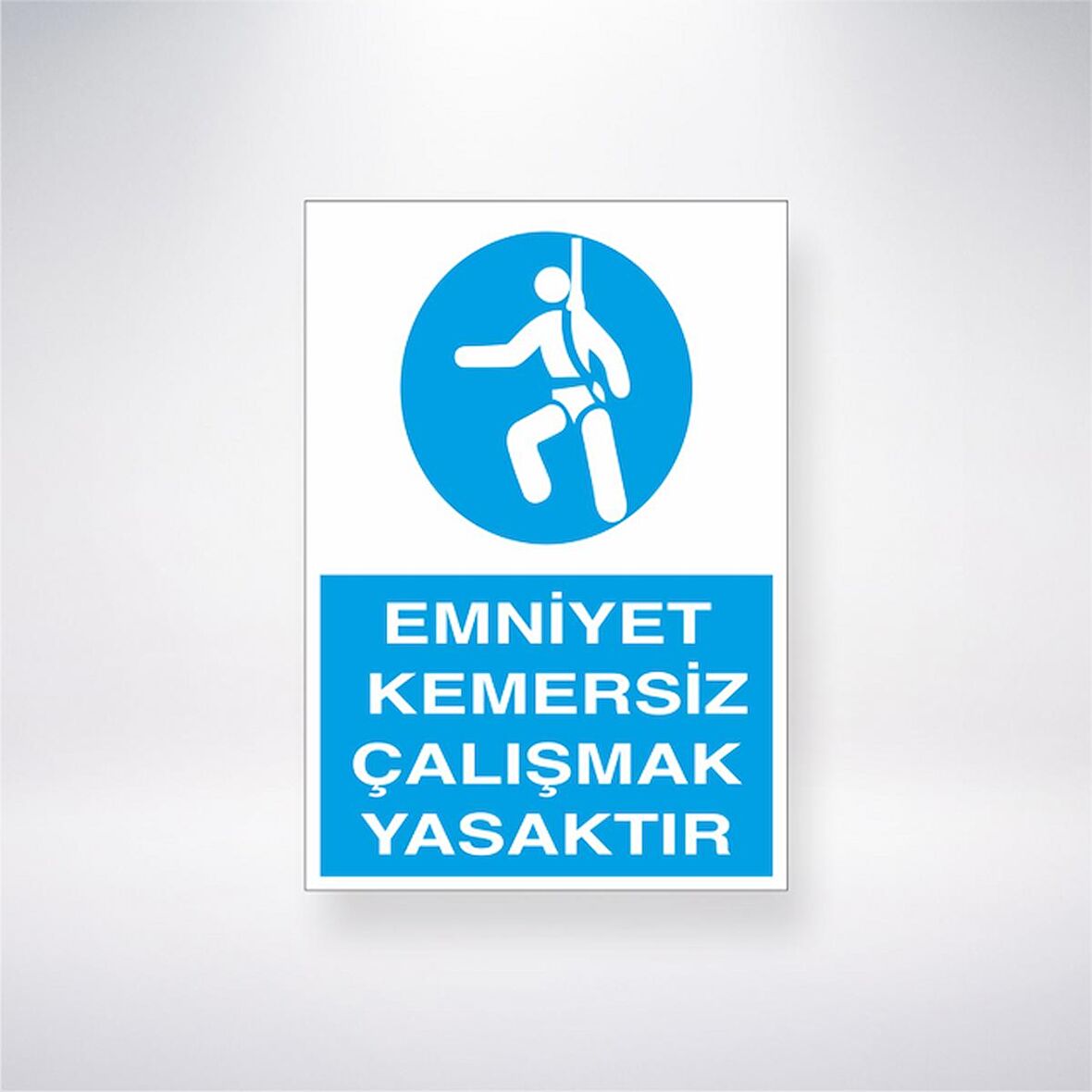 Emniyet Kemersiz Çalışmak Yasaktır 21x35 Arkası Yapışkanlı Levha