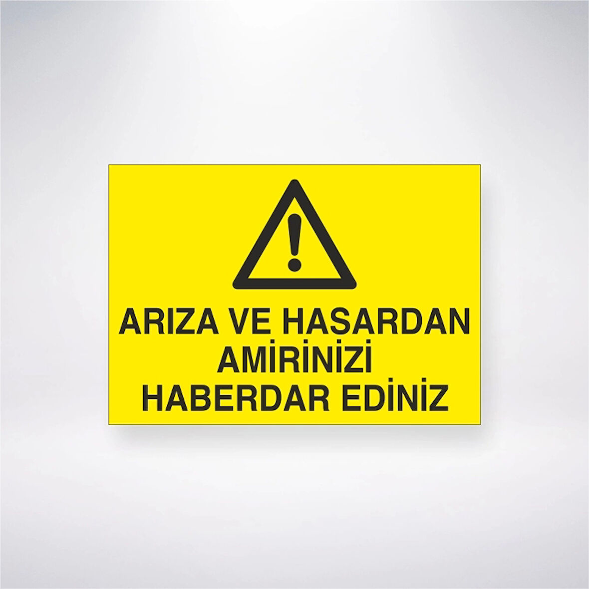 Arıza ve Hasardan Amirinizi Haberdar Edin Sticker 20X28 Cm