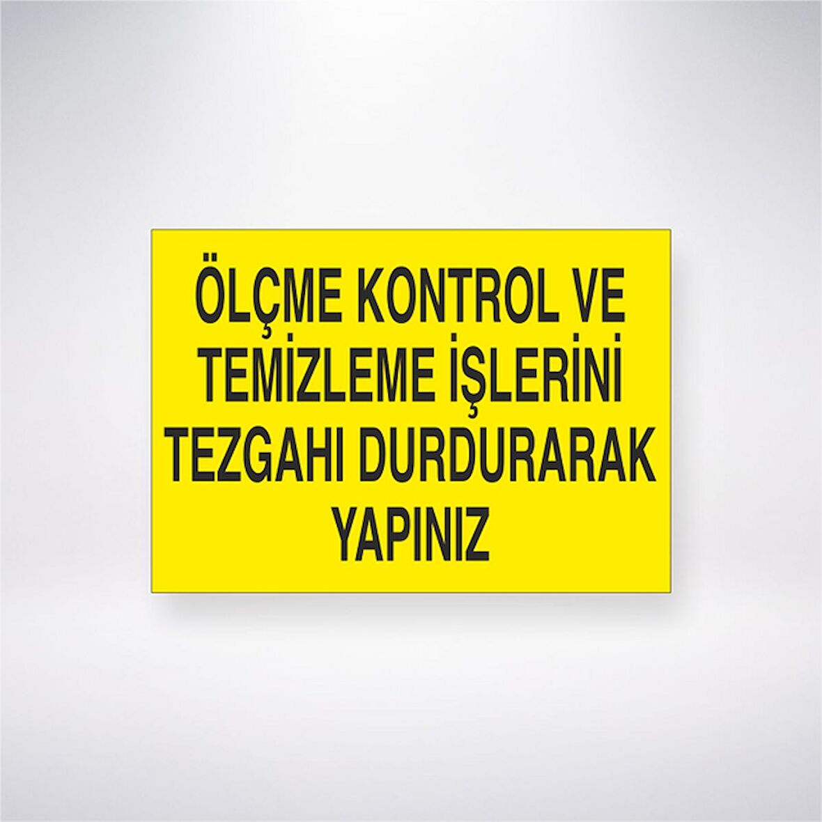 Ölçme Kontrol ve Temizleme İşlerini Tezgahı Durdurarak Yapınız