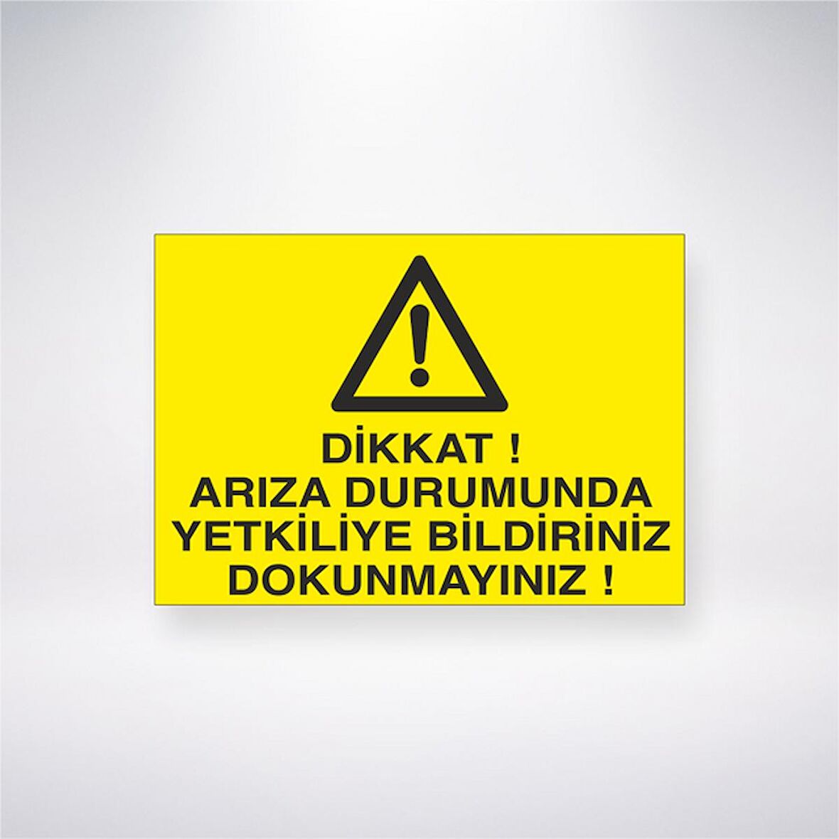 Dikkat Arıza Durumunda Yetkiliye Bildiriniz Dokunmayınız