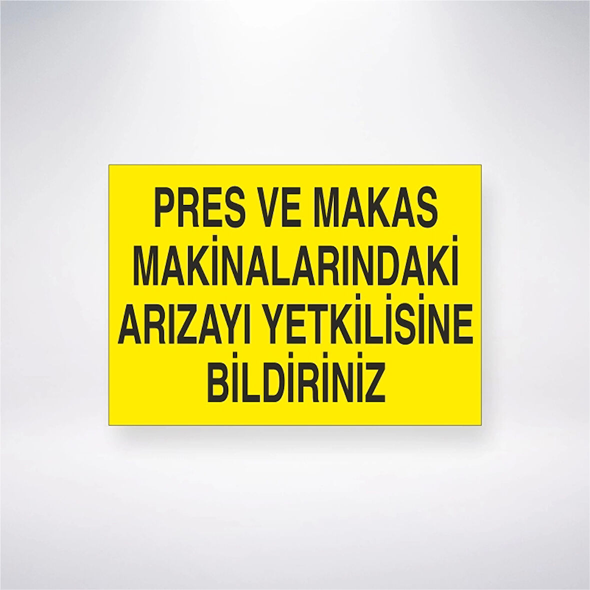 Pres Ve Makas Makinelerindaki Arızayı Yetkilisine Bildiriniz Sticker 20X28 Cm
