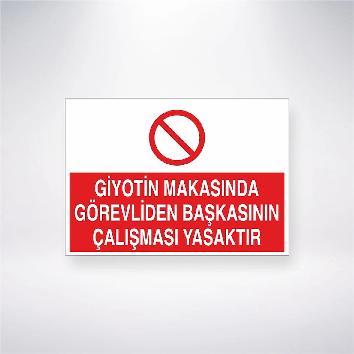 Giyotin Makasında Görevliden Başkasının Çalışması Yasaktır Sticker 20X28 Cm
