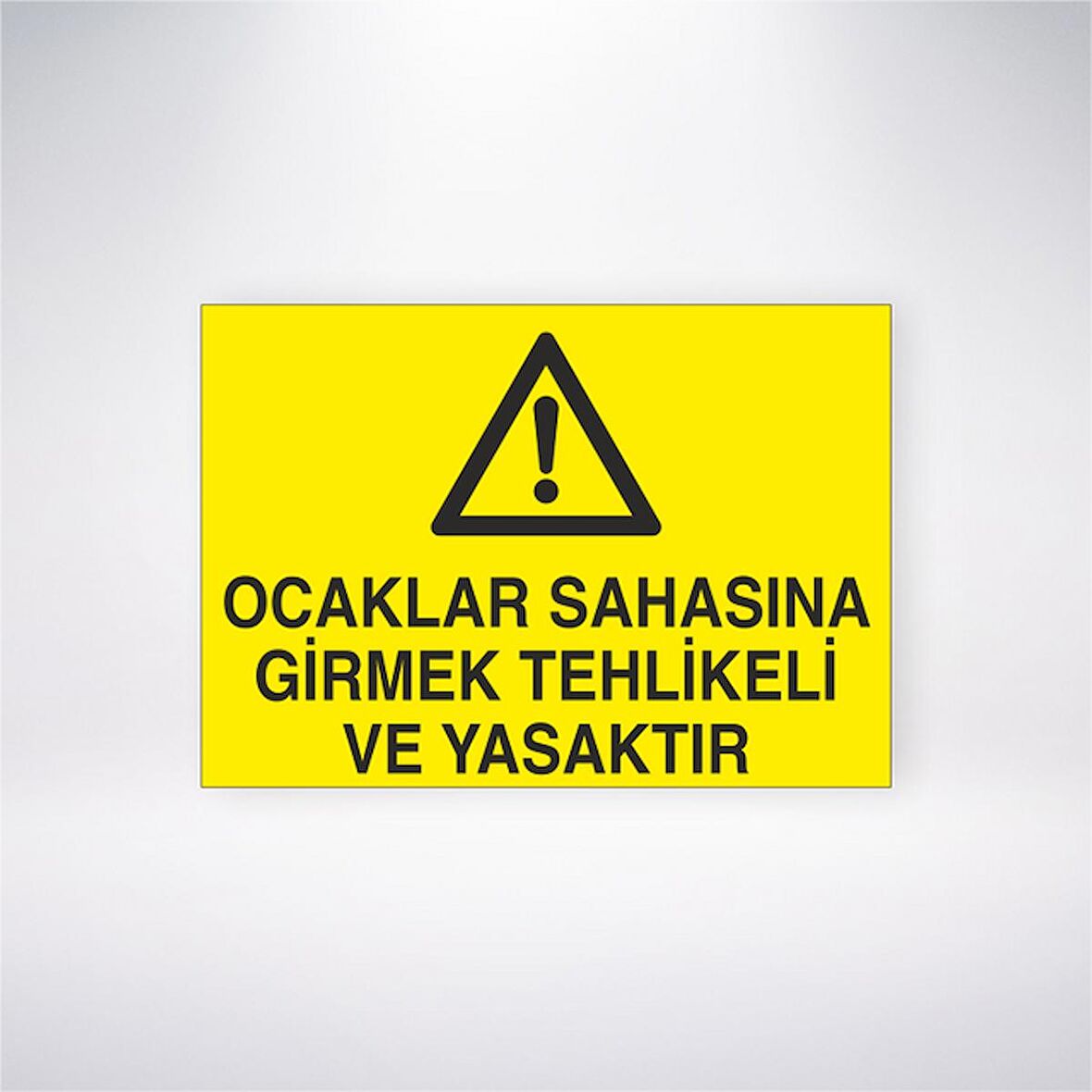 Ocaklar Sahasına Girmek Tehlikeli ve Yasaktır