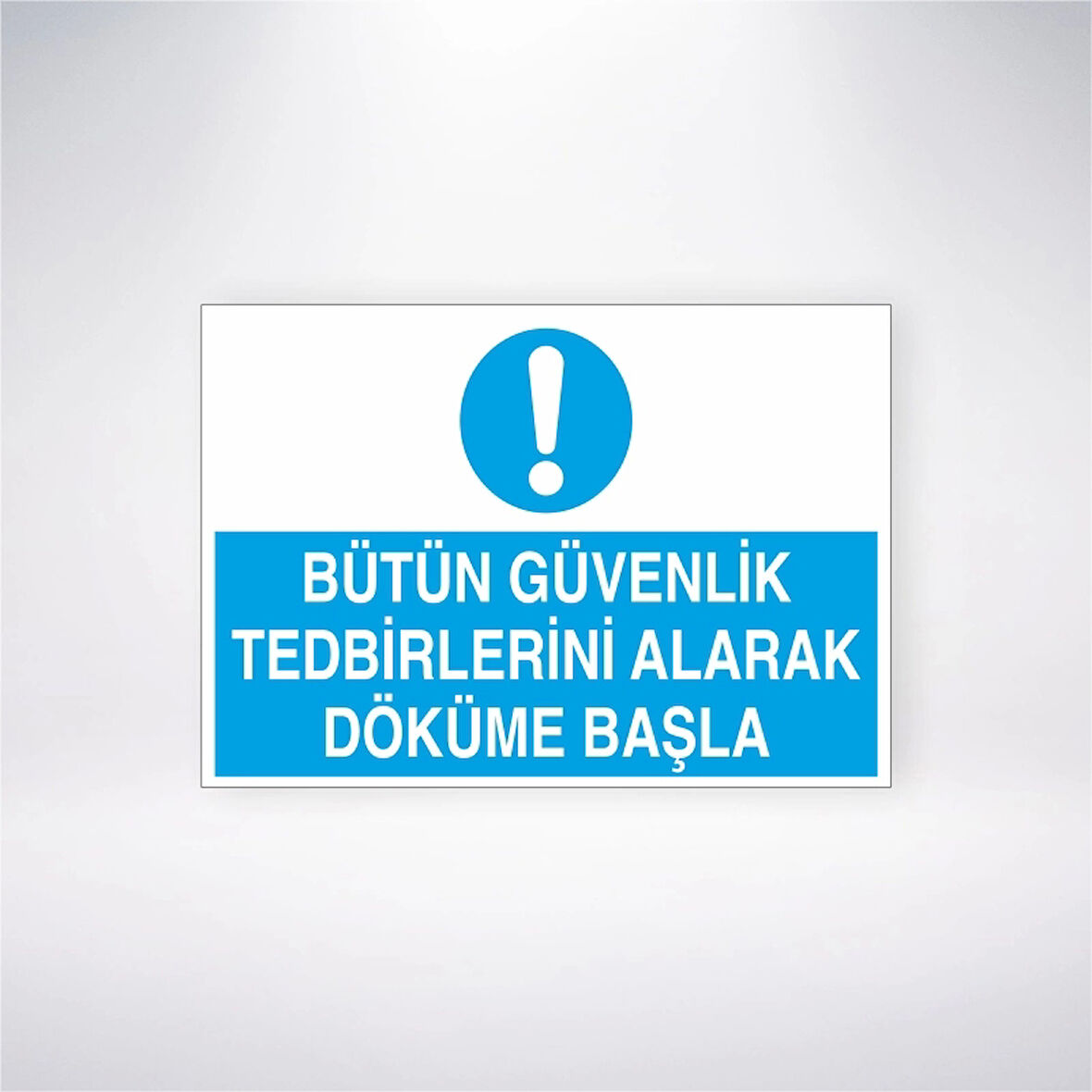 Bütün Güvenlik Tedbirlerini Alarak Döküme Başla Sticker 20X28 Cm