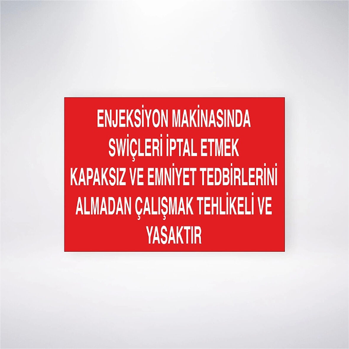Enjeksiyon Makinesinda Swiçleri İptal Etmek Kapaksız Ve Emniyet Tedbirlerini Almadan Çalışmak Tehlikeli Ve Yasaktır Sticker 20X28 Cm