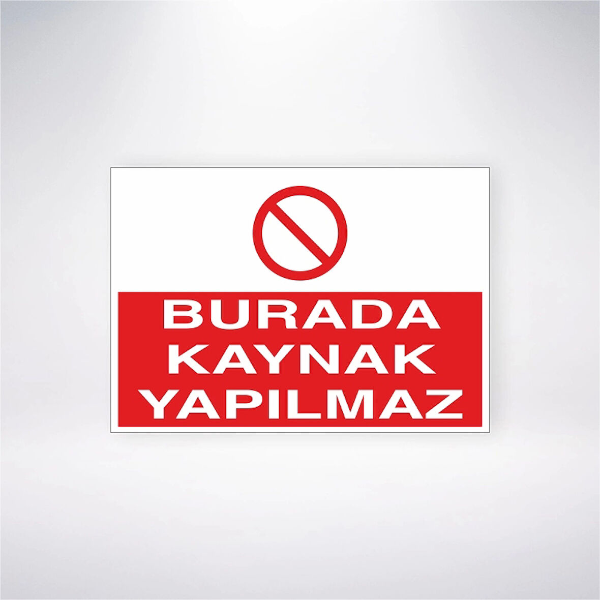 Burada Kaynak Yapılmaz Sticker 20X28 Cm