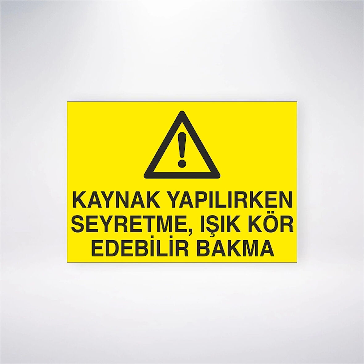 Kaynak Yapılırken Seyretme Işık Kör Edebilir Bakma Sticker 20X28 Cm