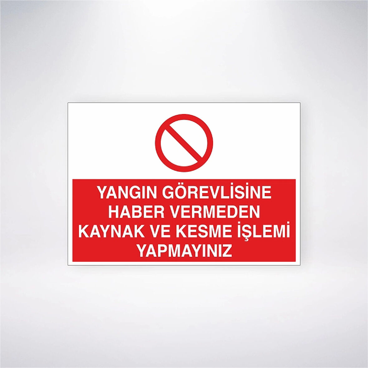 Yangın Görevlisine Haber Vermeden Kaynak ve Kesme İşlemi Yapmayınız Sticker 20X28 Cm