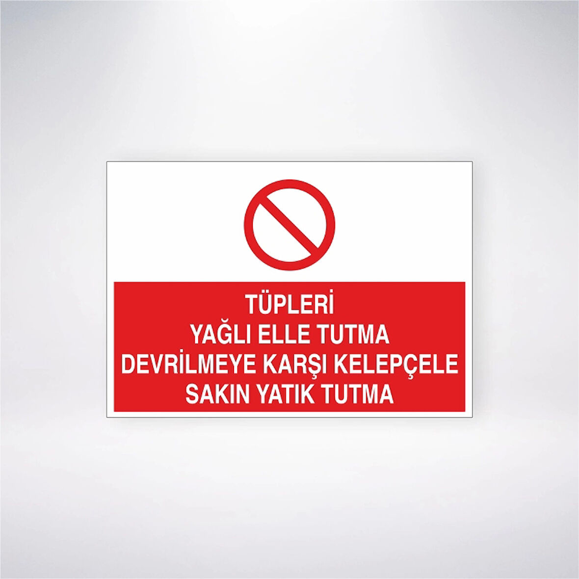 Tüpleri Yağlı Elle Tutma Devrilmeye Karşı Kelepçele Sakın Yatık Tutma Sticker 20X28 Cm