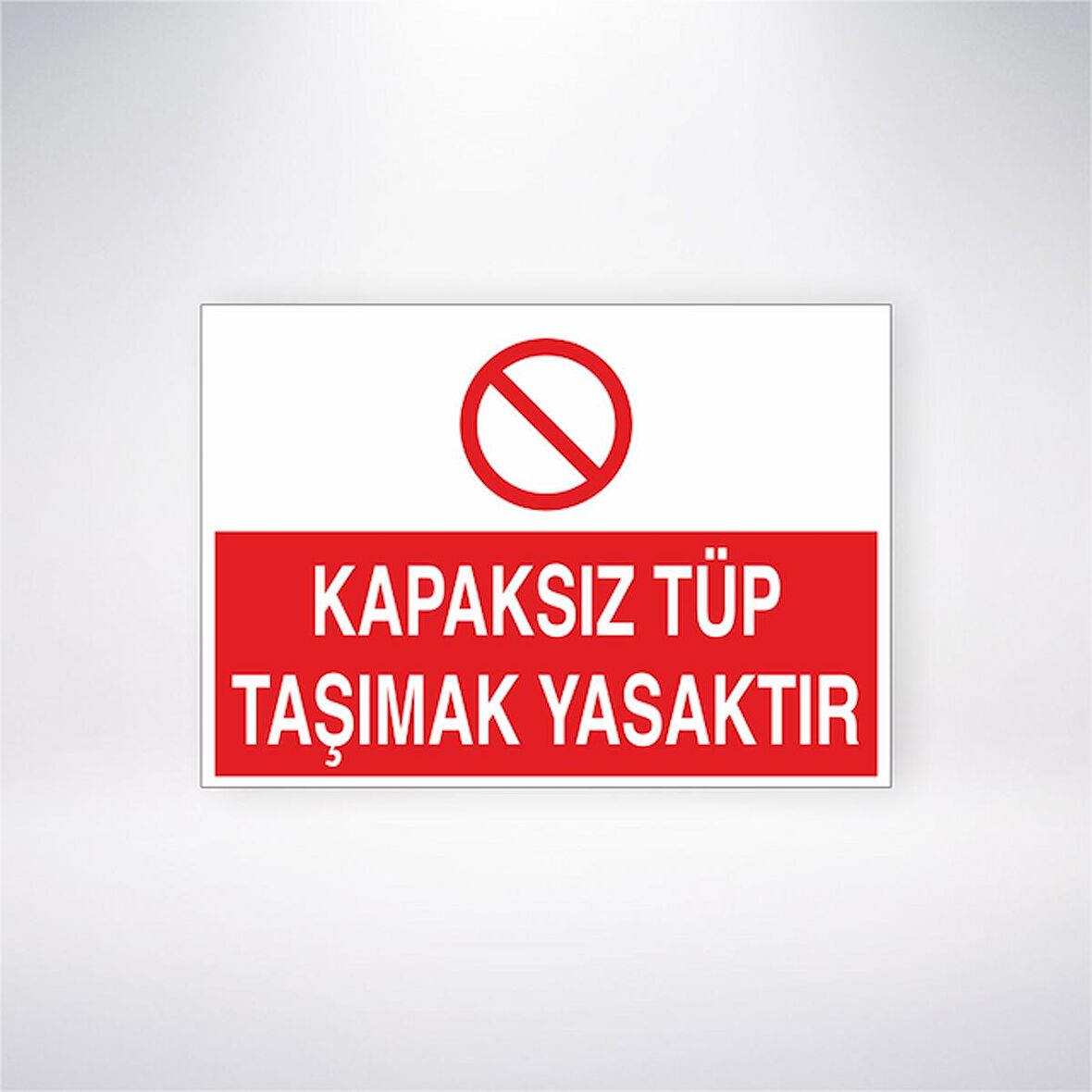 Kapaksız Tüp Taşımak Yasaktır