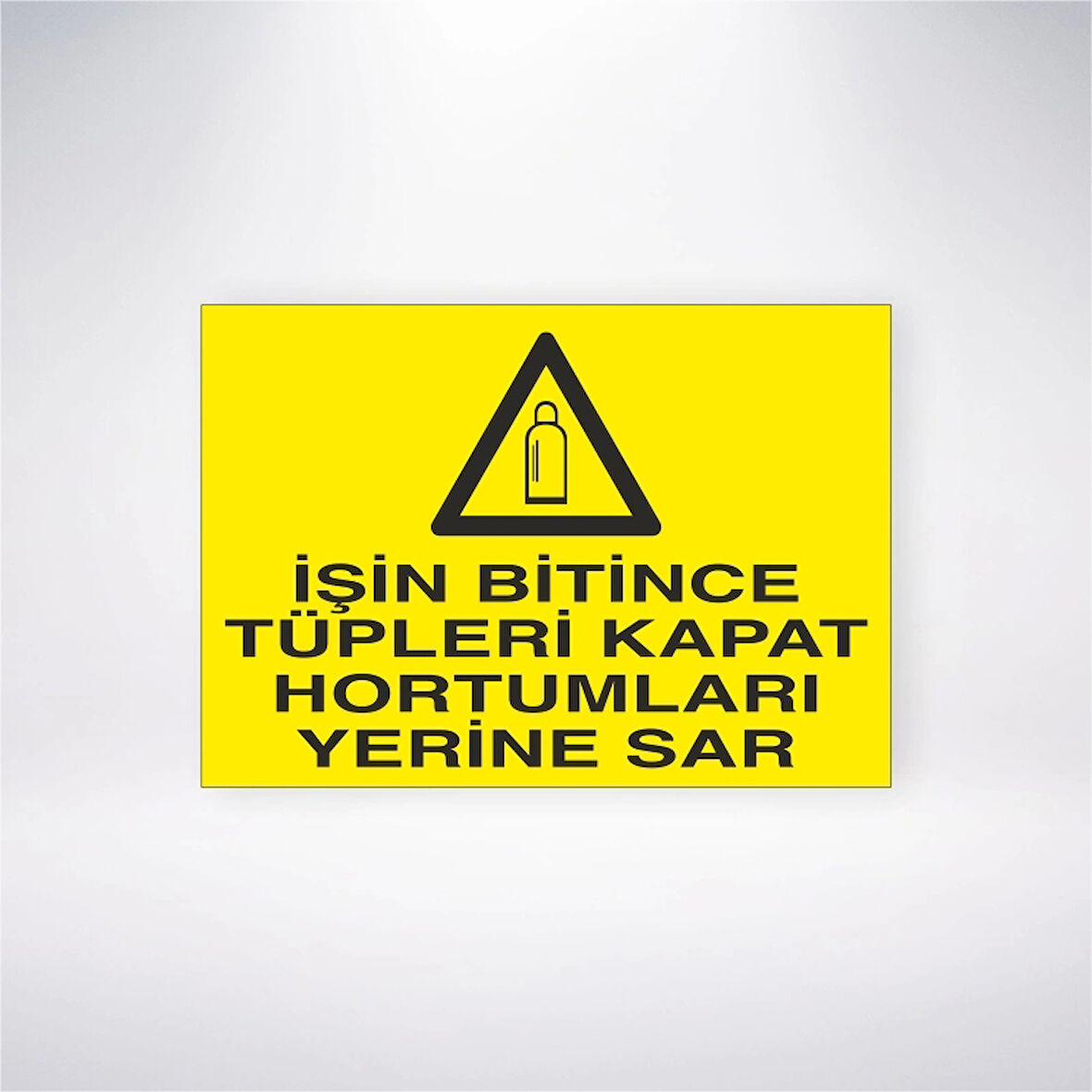 İşin Bitince Tüpleri Kapat Hortumları Yerine Sar Sticker 20X28 Cm