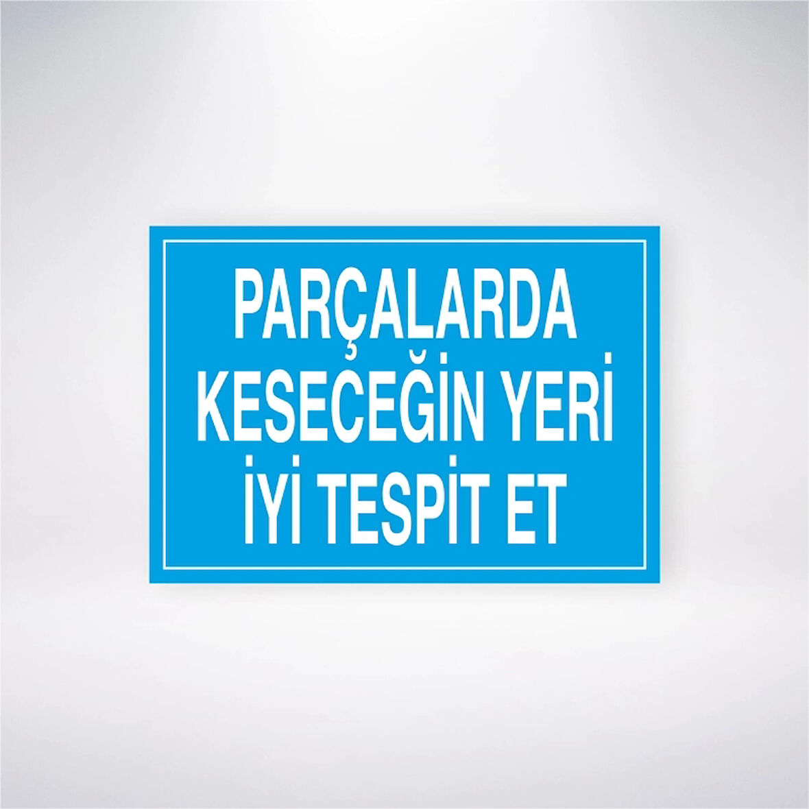 Parçalarda Keseceğin Yeri İyi Tespit Et Sticker 20X28 Cm