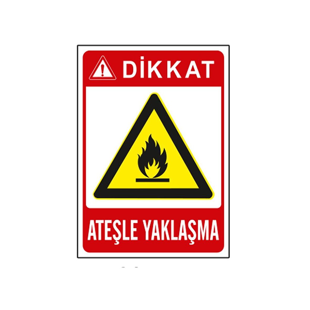 Ateşle Yaklaşma Uyarı Levhası