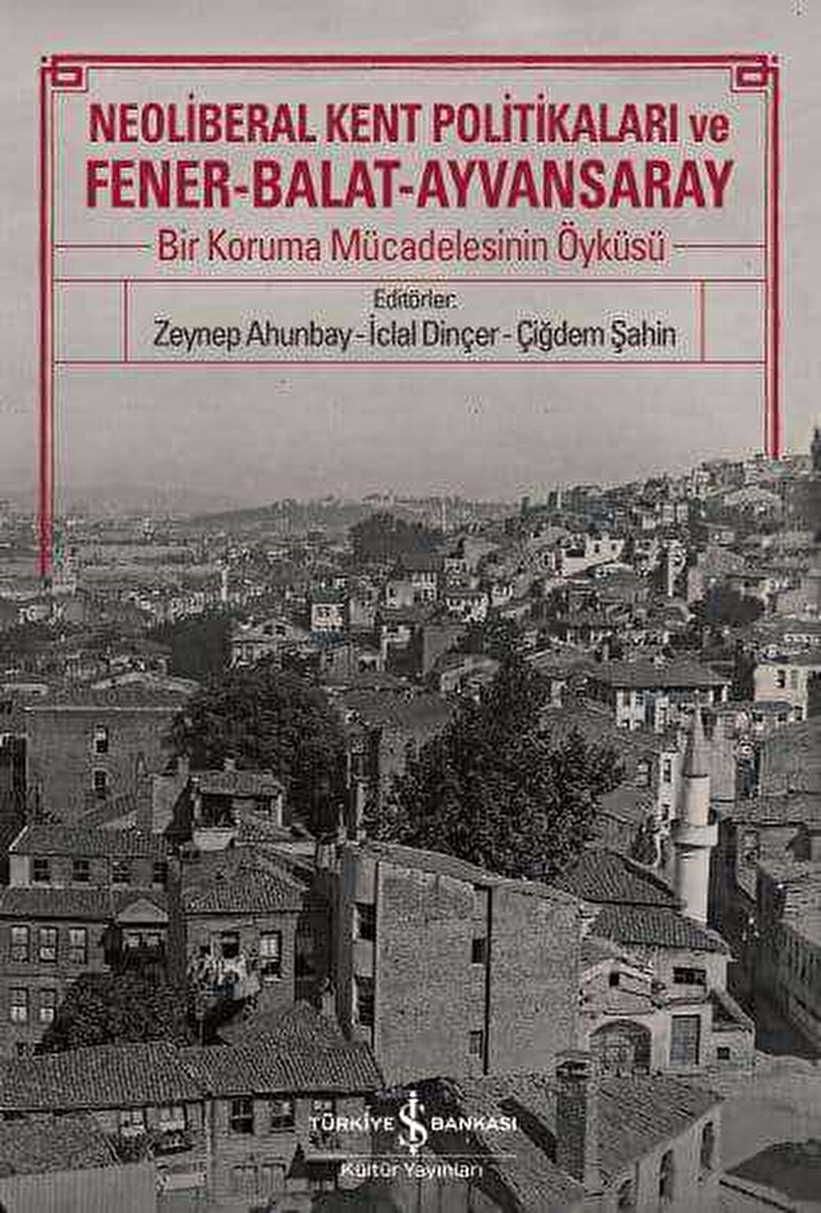 Neoliberal Kent Politikaları ve Fener-Balat-Ayvansaray