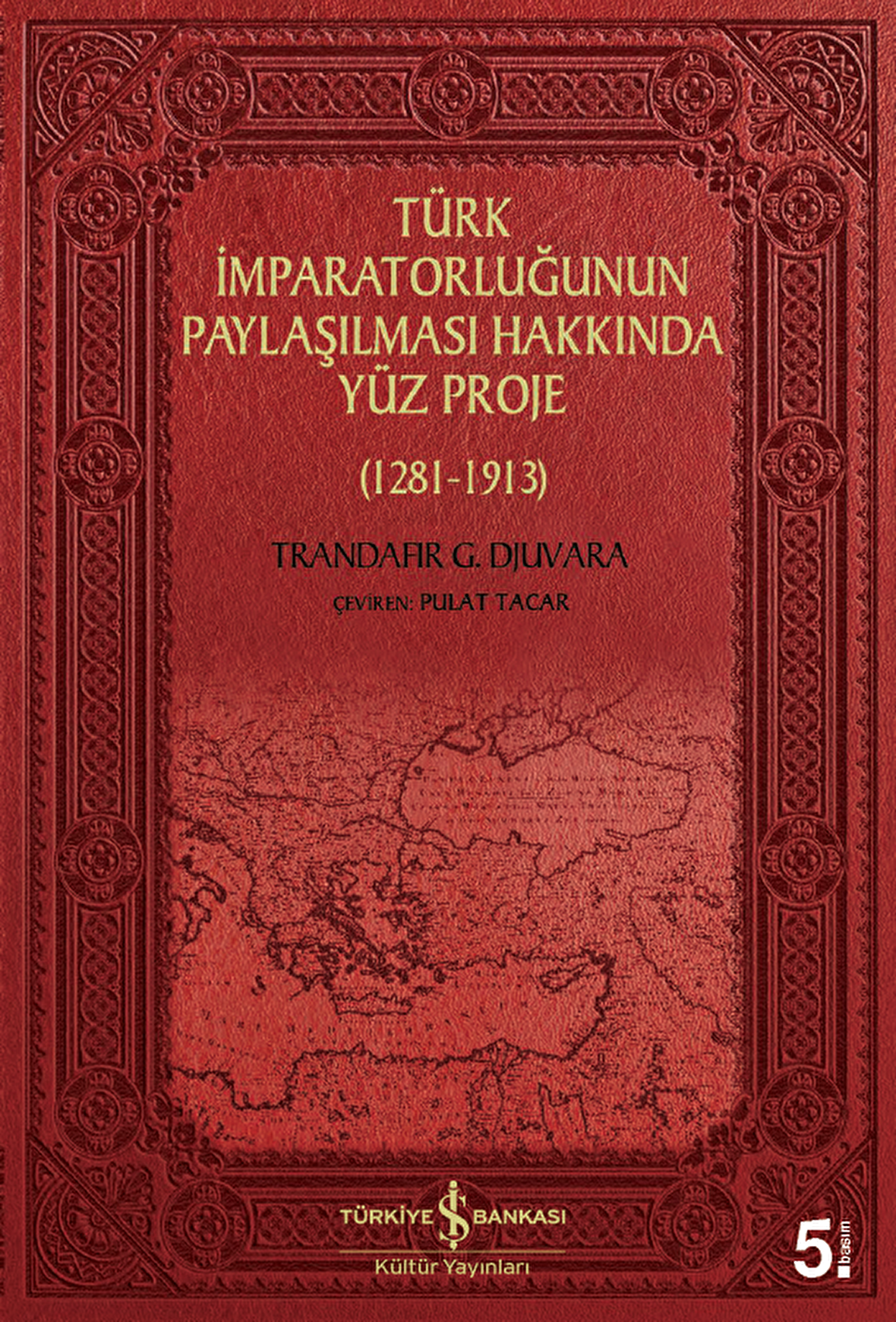 Türk İmparatorluğunun Paylaşılması Hakkında Yüz Proje (1281-1913)