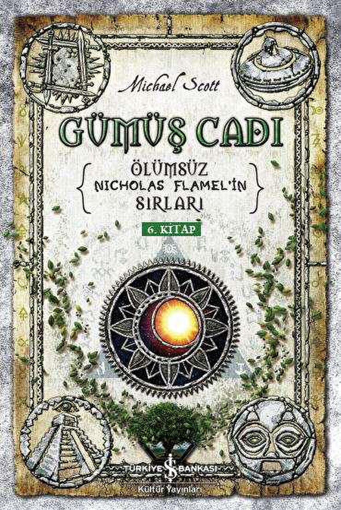 Gümüş Cadı - Ölümsüz Nicholas Flamel'in Sırları 6.