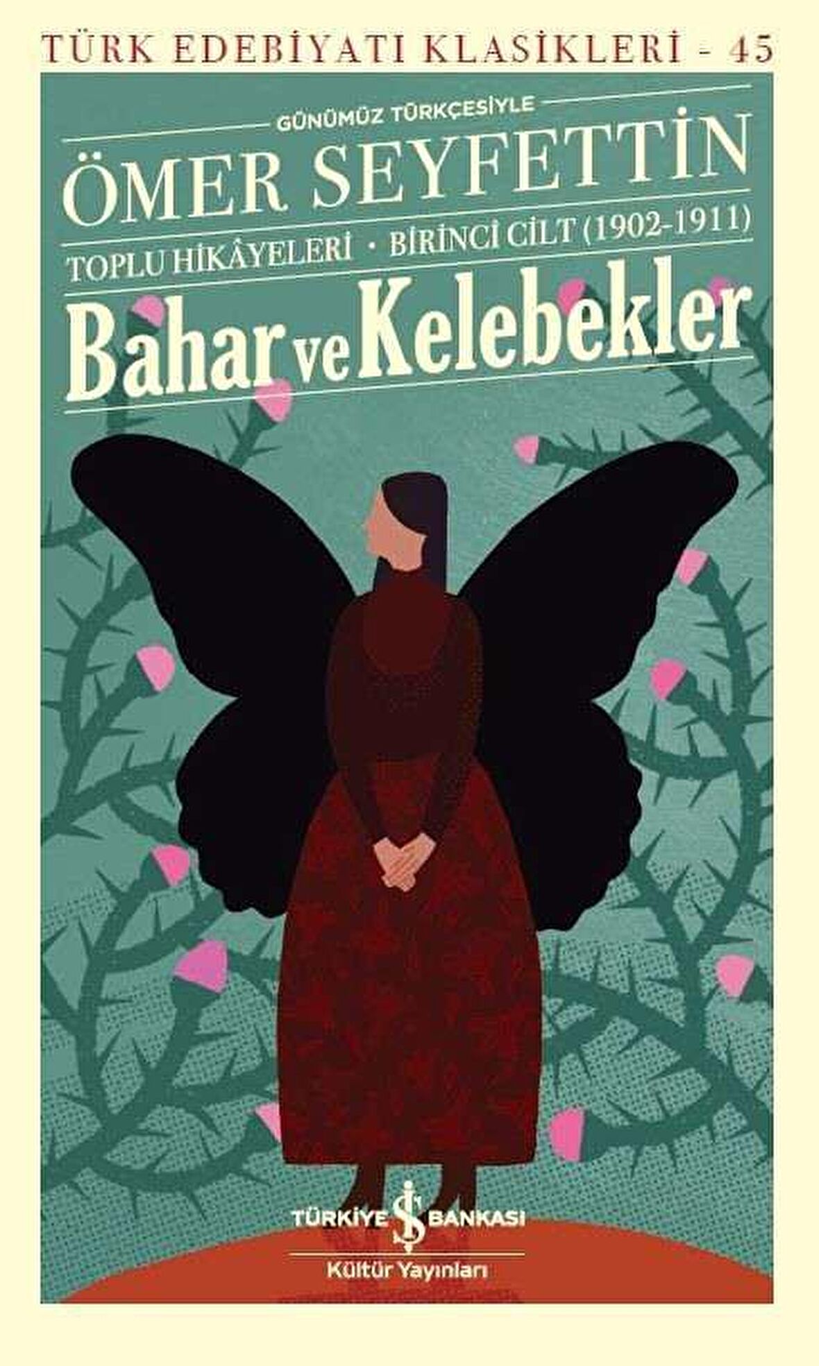 Bahar ve Kelebekler - Toplu Hikâyeleri Birinci Cilt (1902-1911)