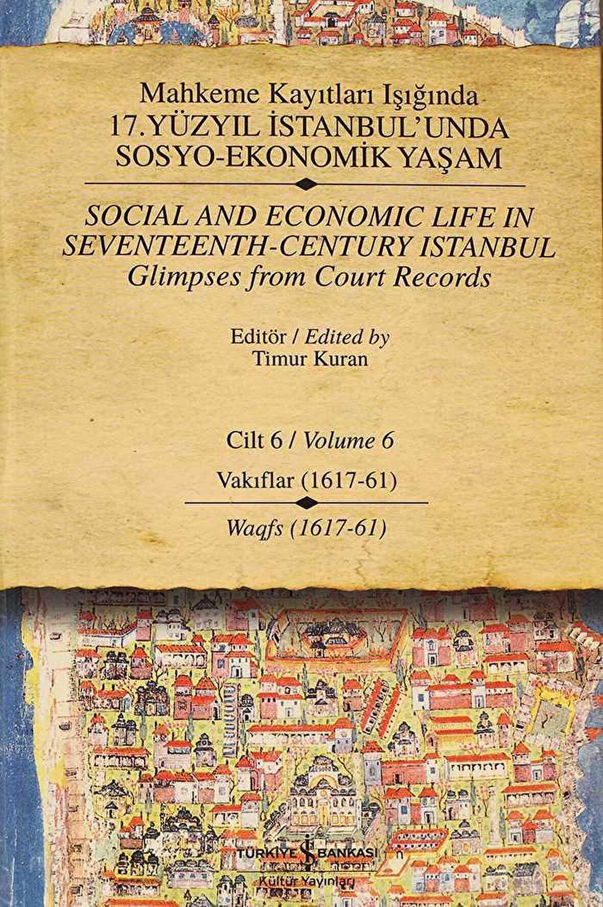 Mahkeme Kayıtları Işığında 17. Yüzyıl İstanbul'unda  Sosyo-Ekonomik Yaşam Cilt 6