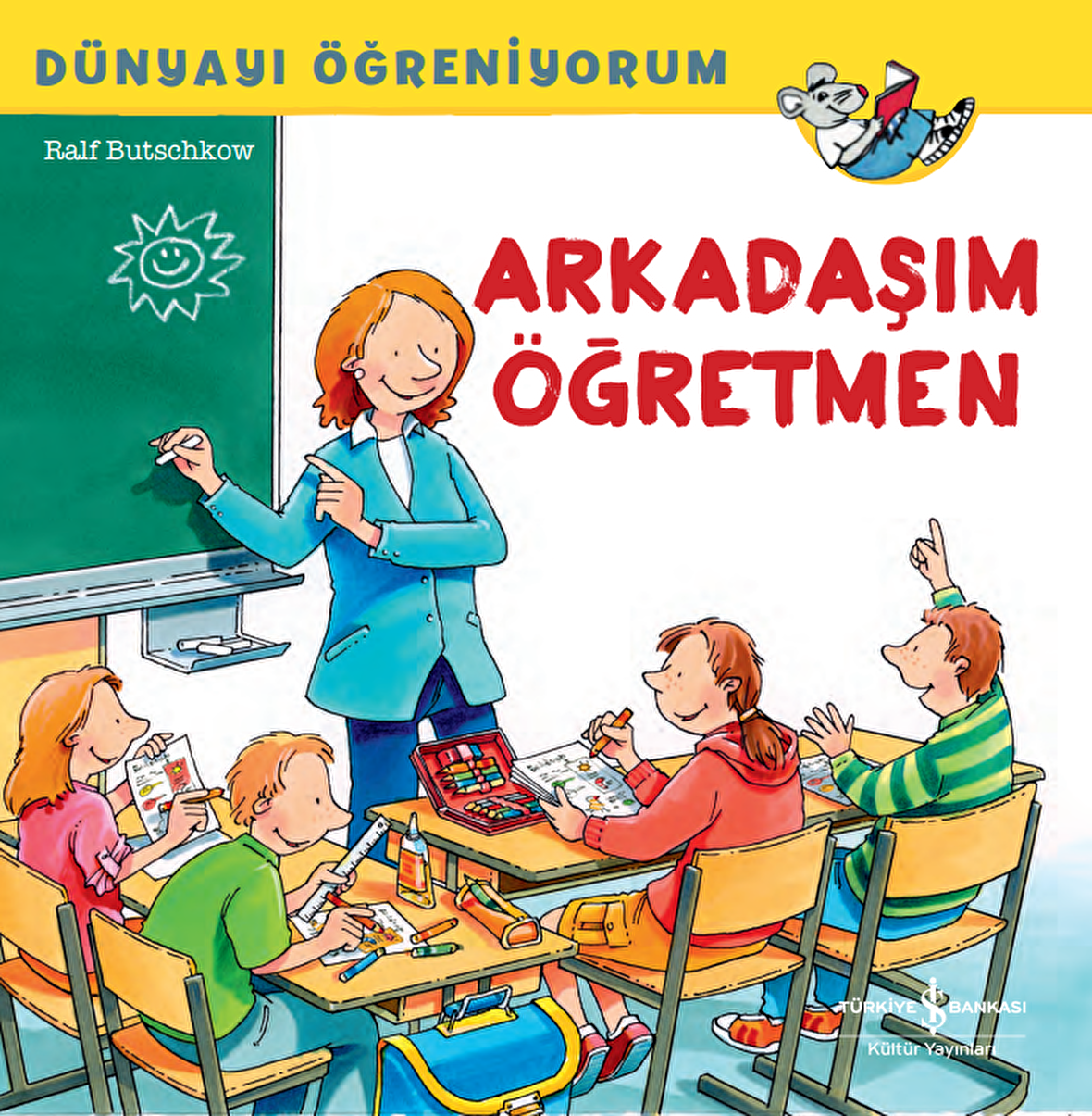 Dünyayı Öğreniyorum - Arkadaşım Öğretmen