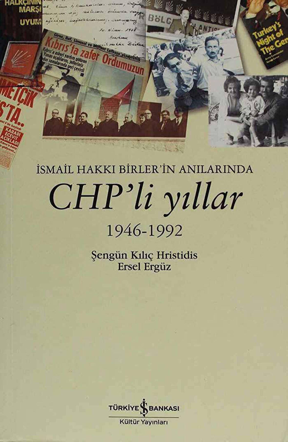 İsmail Hakkı Birler’in Anılarında CHP’li Yıllar 1946-1992