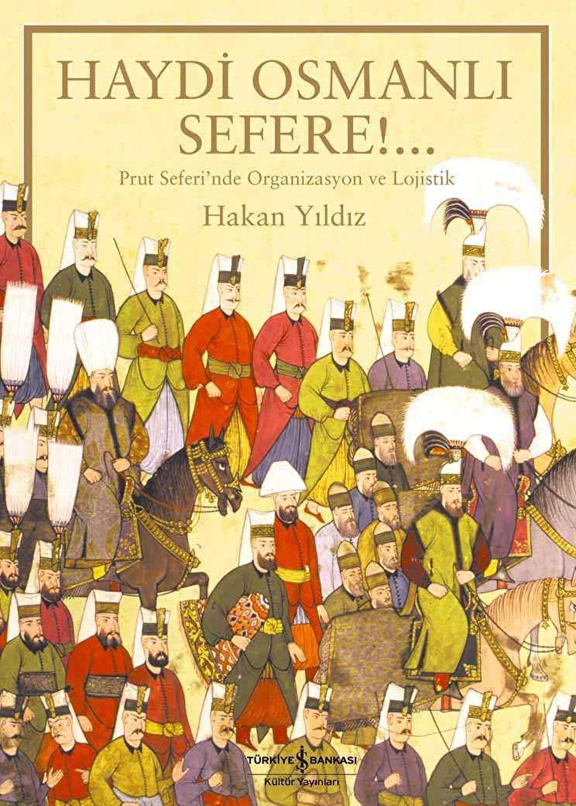 Haydi Osmanlı Sefere!...