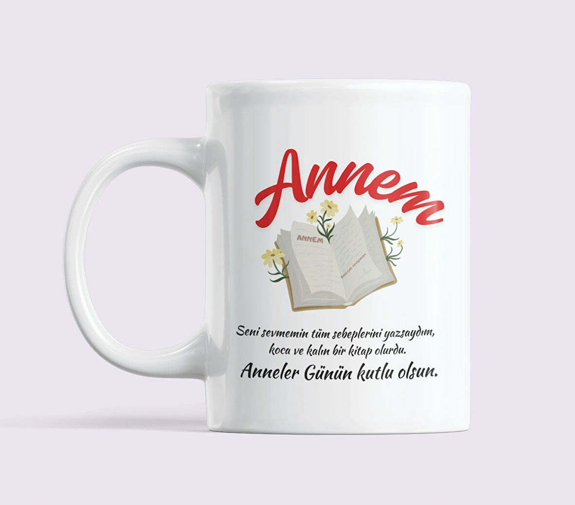  Anne , Seni Sevme Sebebim | Anneler Günü Hediyesi Çift Taraflı Porselen Kupa Bardak