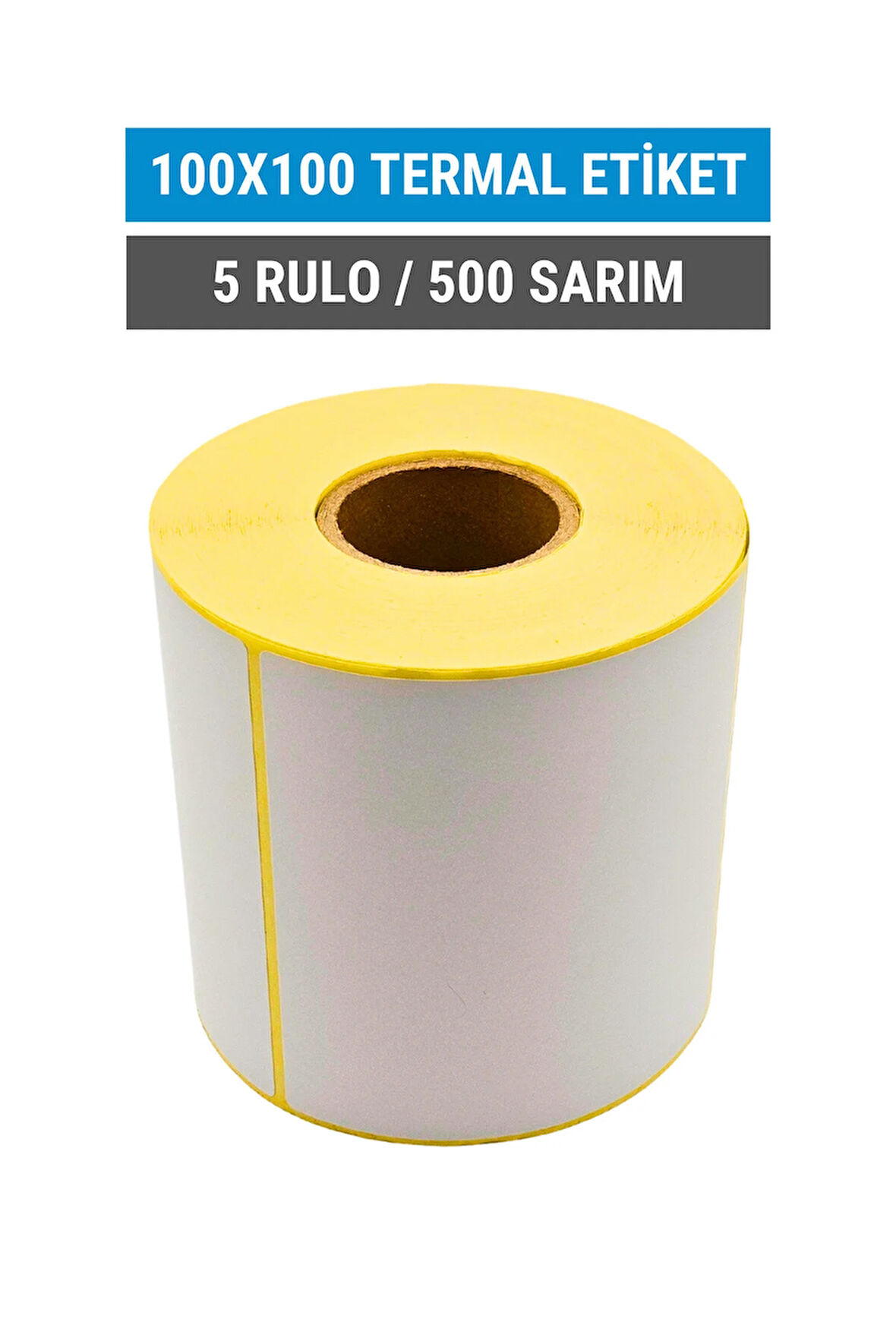 100x100mm Termal Etiket | 5 Rulo | 500 Sarım | Ribonsuz | Kargo, Lojistik, Depo | Yapışkanlı