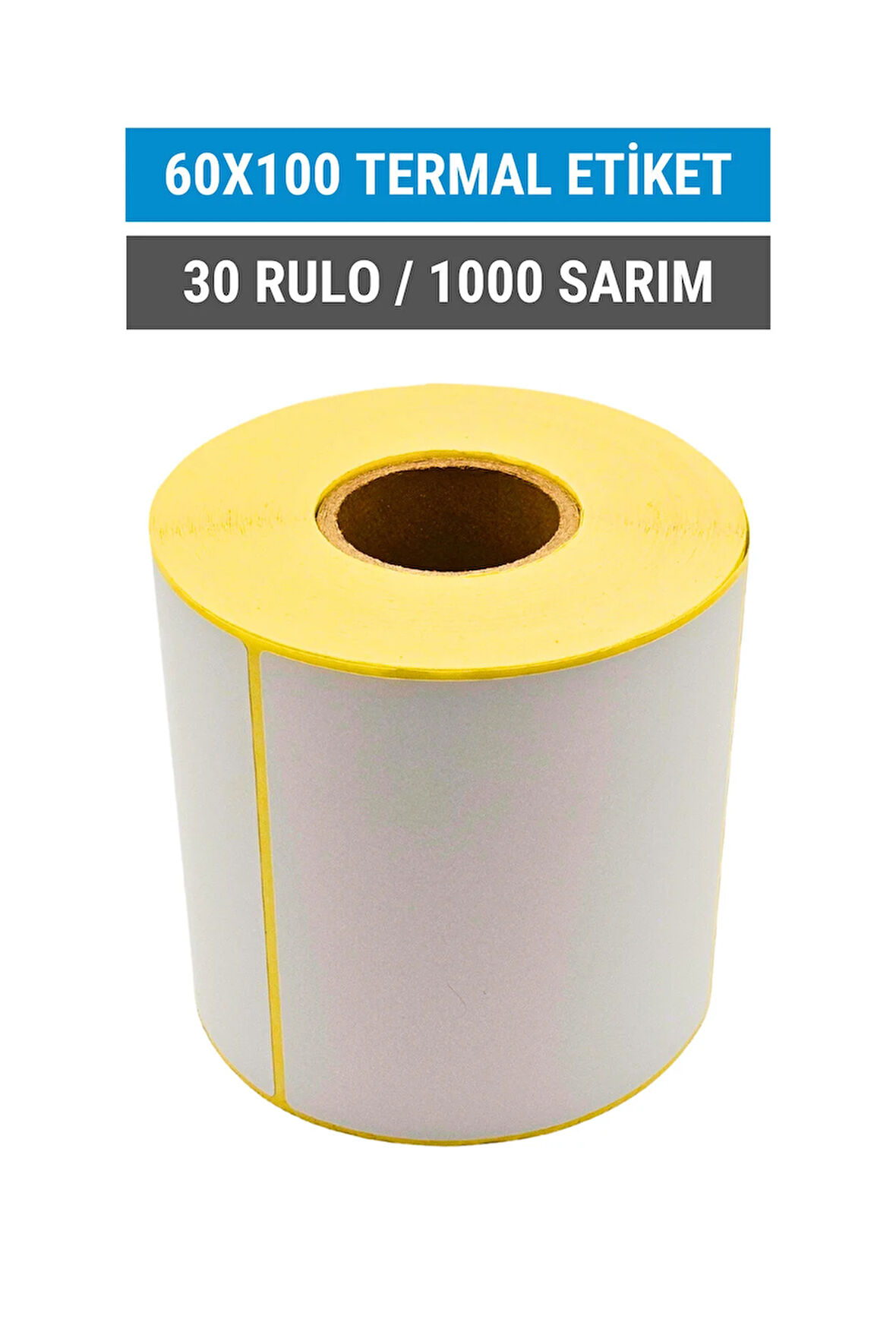 60x100mm Termal Etiket | 30 Rulo | 1000 Sarım | Ribonsuz | Kargo, Lojistik, Depo | Yapışkanlı