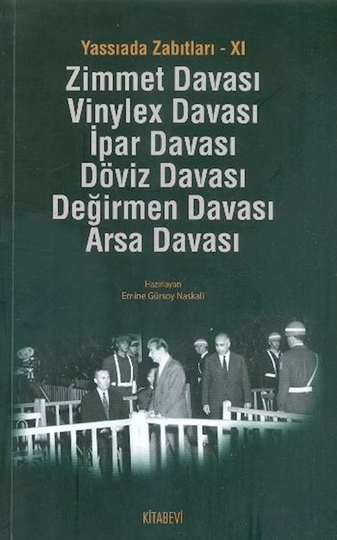 Yassıada Zabıtları -XI  Zimmet Davası -Vinylex Davası - İpar Davası - Döviz Davası - Değirmen Da