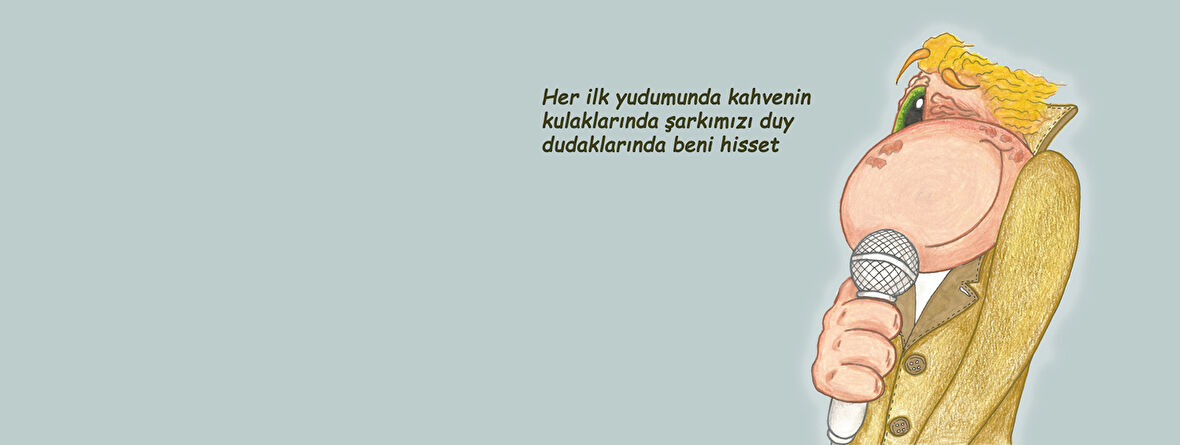 Kahvenin kulaklarında şarkımızı duy  dudaklarında beni hisset Hediye Kupa Love Bug-T