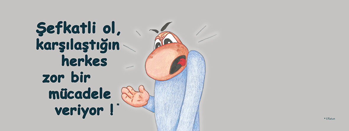 Karşılaştığın herkes zor bir mücadele veriyor ! Şefkatli ol Hediye Kupa Love Bug-T