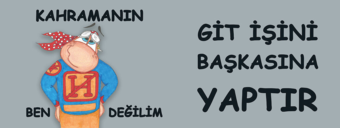 Git işini başkasına yaptır Kahramanın ben değilim  Hediye Kupa Love Bug-T