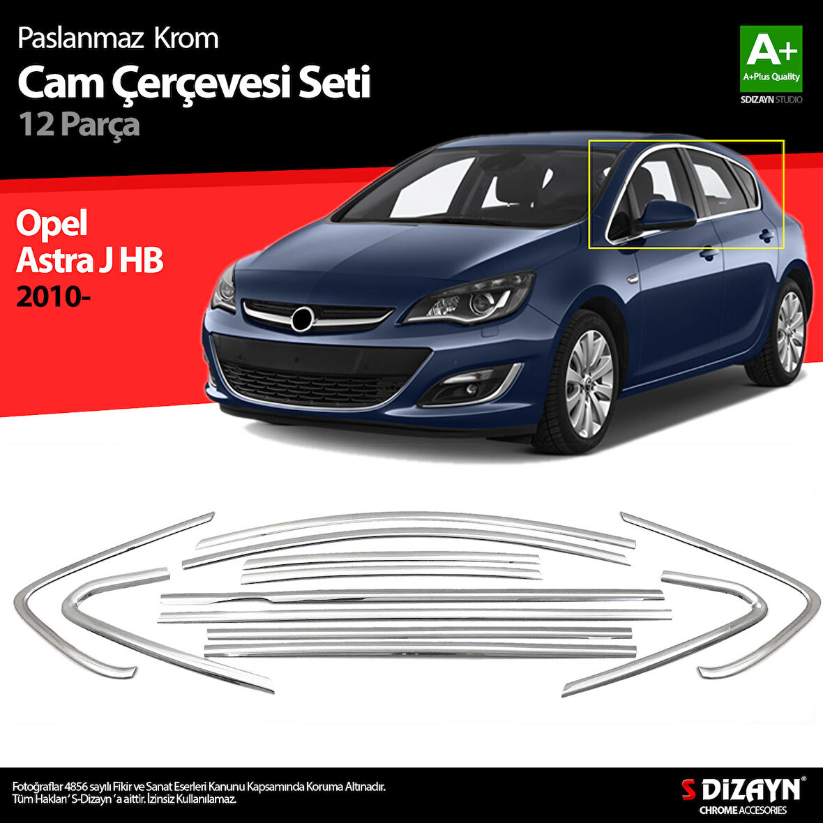 S-Dizayn Opel Astra J HB Krom Cam Çerçeve Seti 12 Prç 2010-2015 (Bütün-Formlu) A+ Kalite