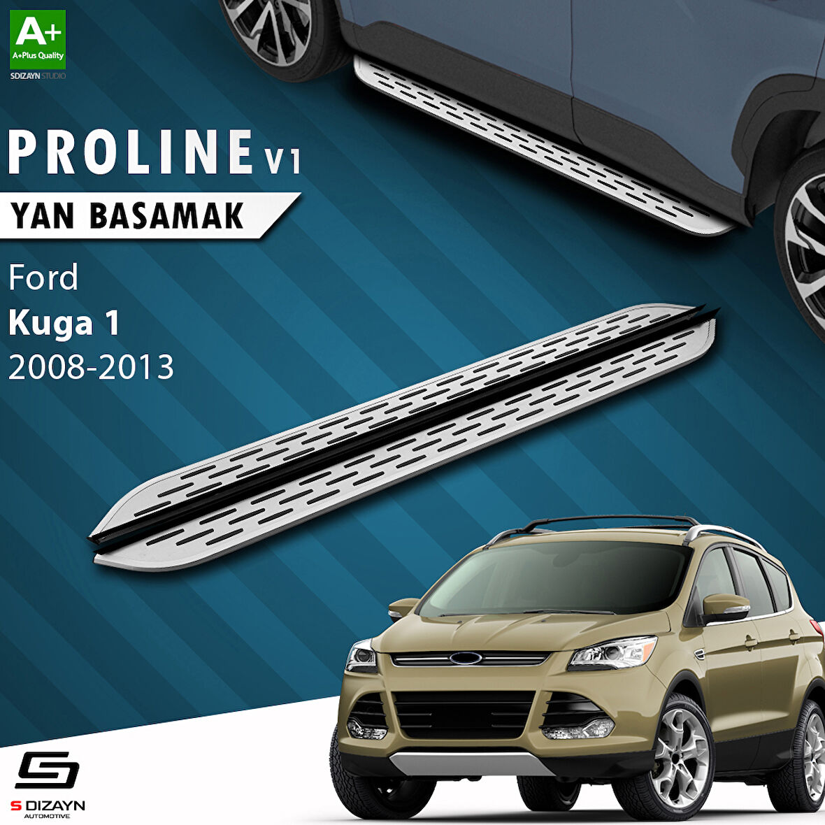 S-Dizayn Ford Kuga 1 OEM Still Pro V1 Aluminyum Yan Basamak 183 Cm 2008-2012 A+ Kalite