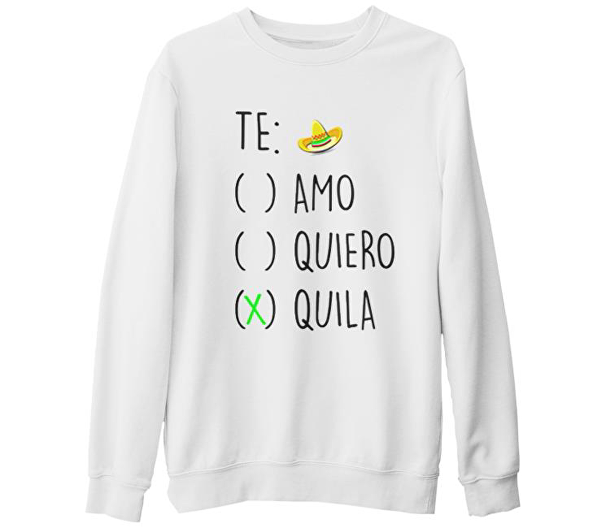 Te Quila Beyaz Kalın Sweatshirt