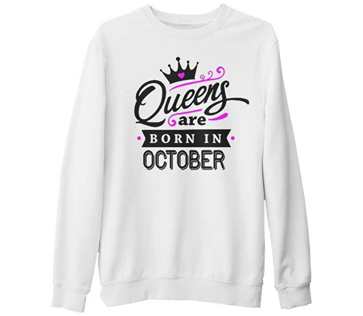 Queens Born in October  Beyaz Kalın Sweatshirt