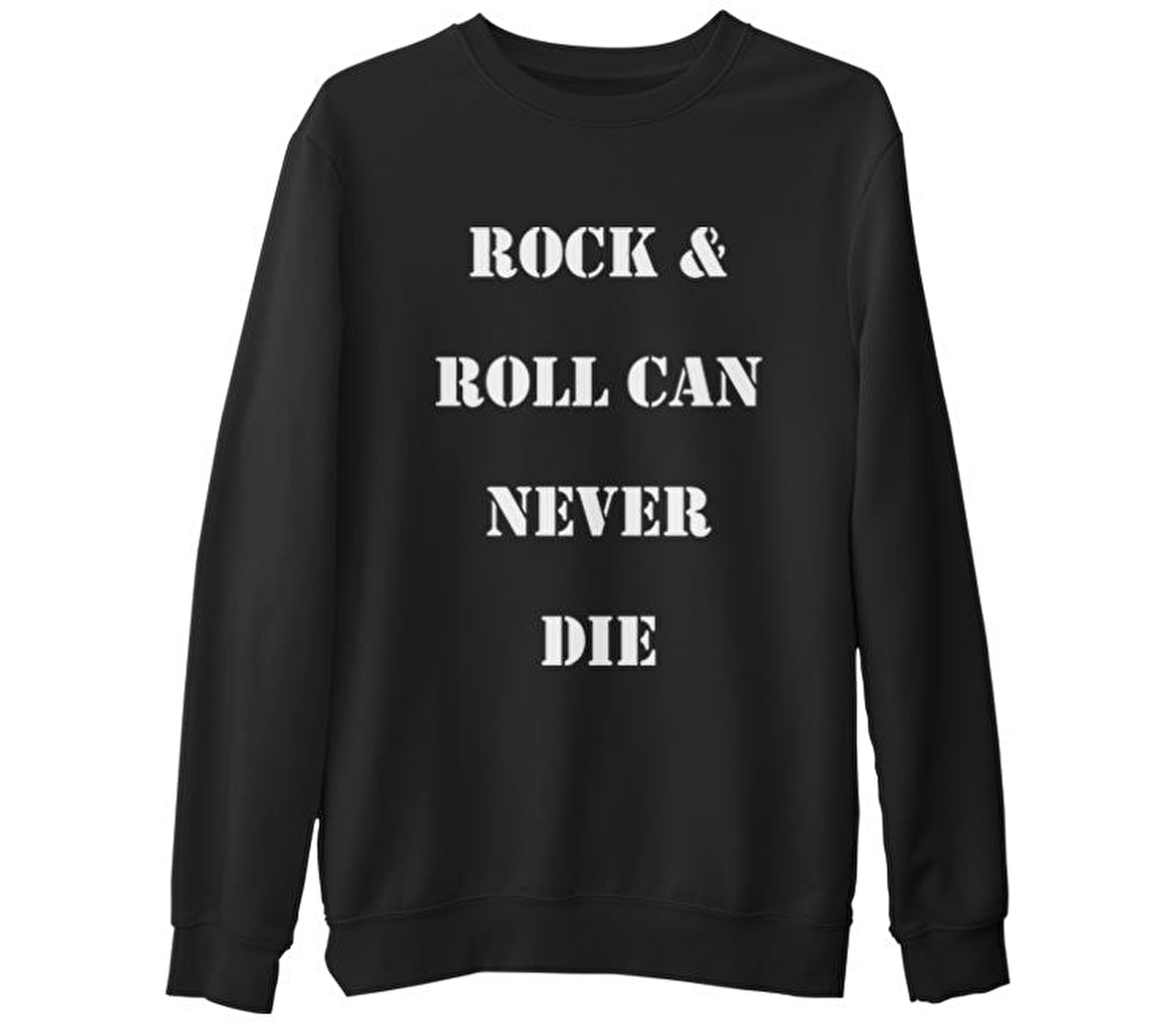 Rock & Roll Never Die  Siyah Erkek Kalın Sweatshirt