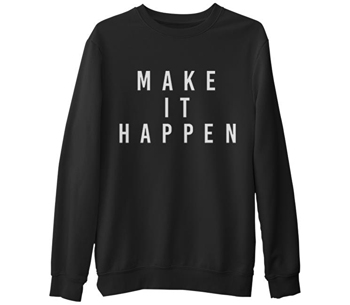 Make it Happen Siyah Erkek Kalın Sweatshirt