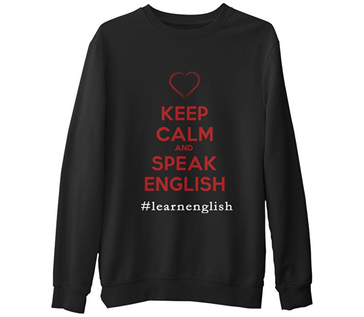 Keep Calm and Speak English Siyah Erkek Kalın Sweatshirt