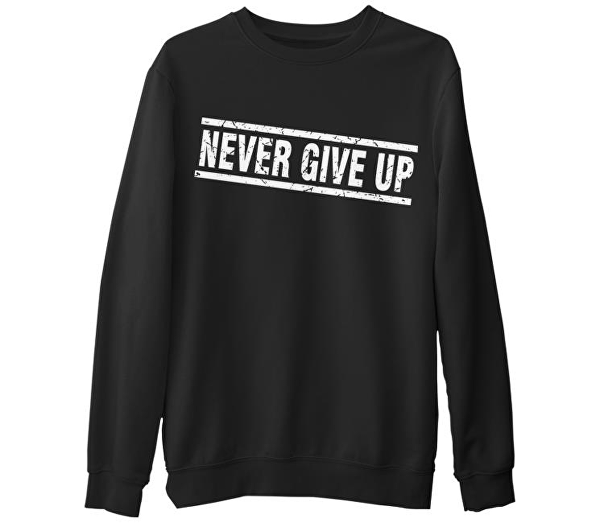 Never Give Up Siyah Erkek Kalın Sweatshirt