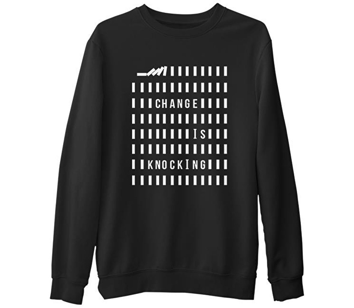 Change is Knocking Siyah Erkek Kalın Sweatshirt