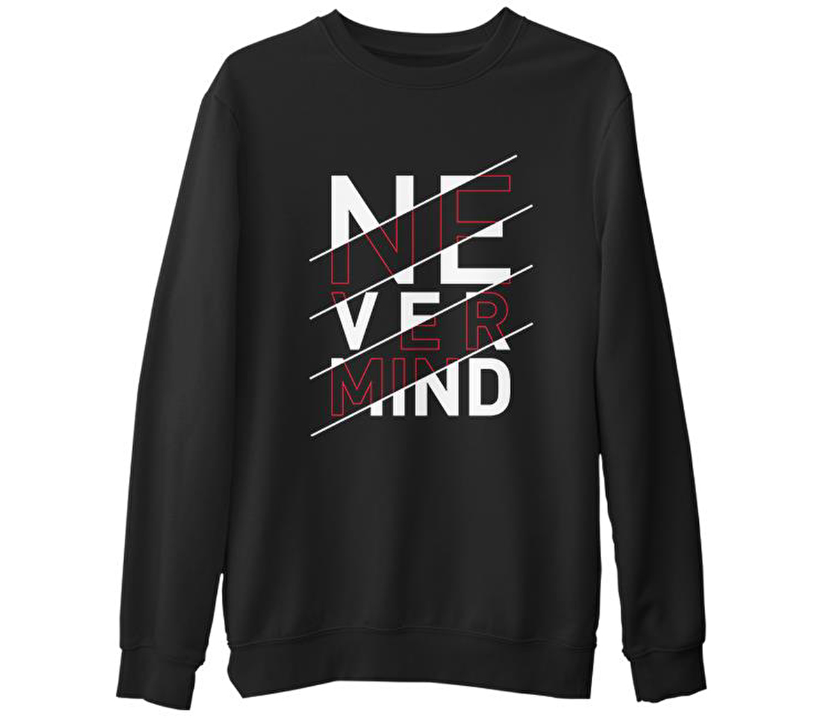 Never Mind Siyah Erkek Kalın Sweatshirt