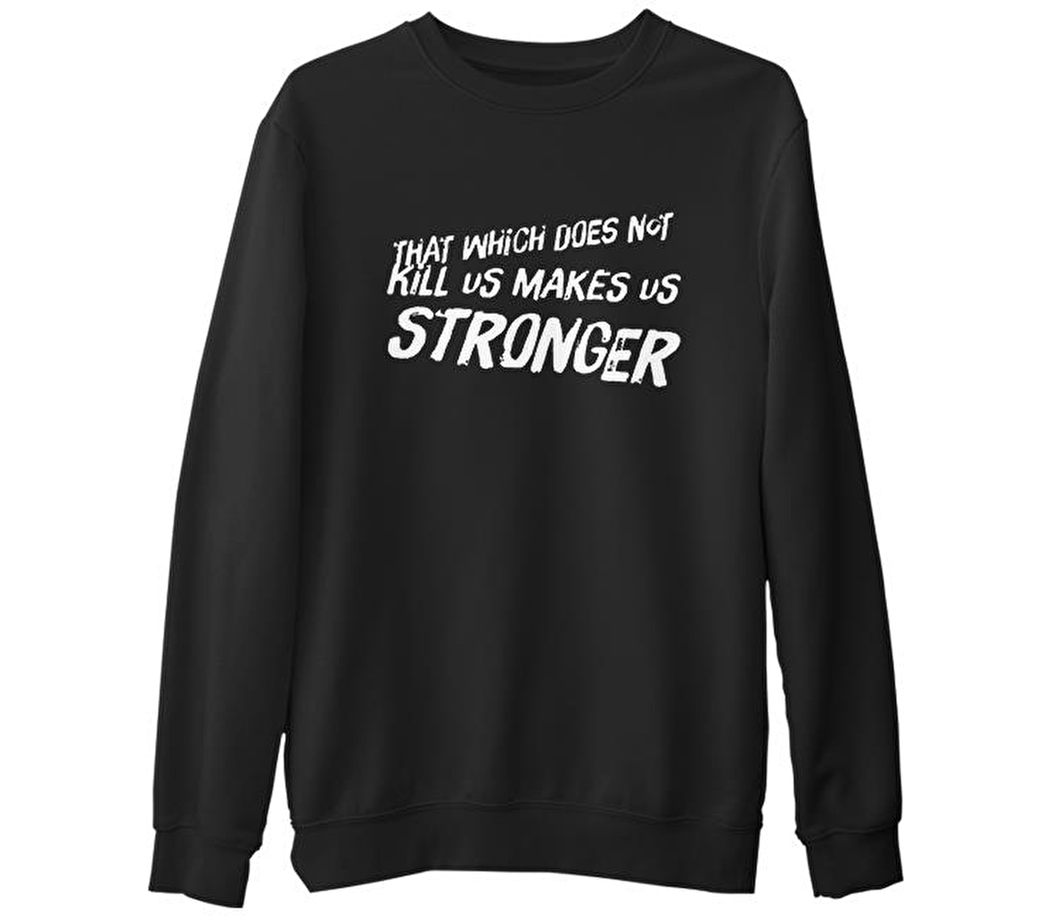 Makes Stronger Siyah Erkek Kalın Sweatshirt