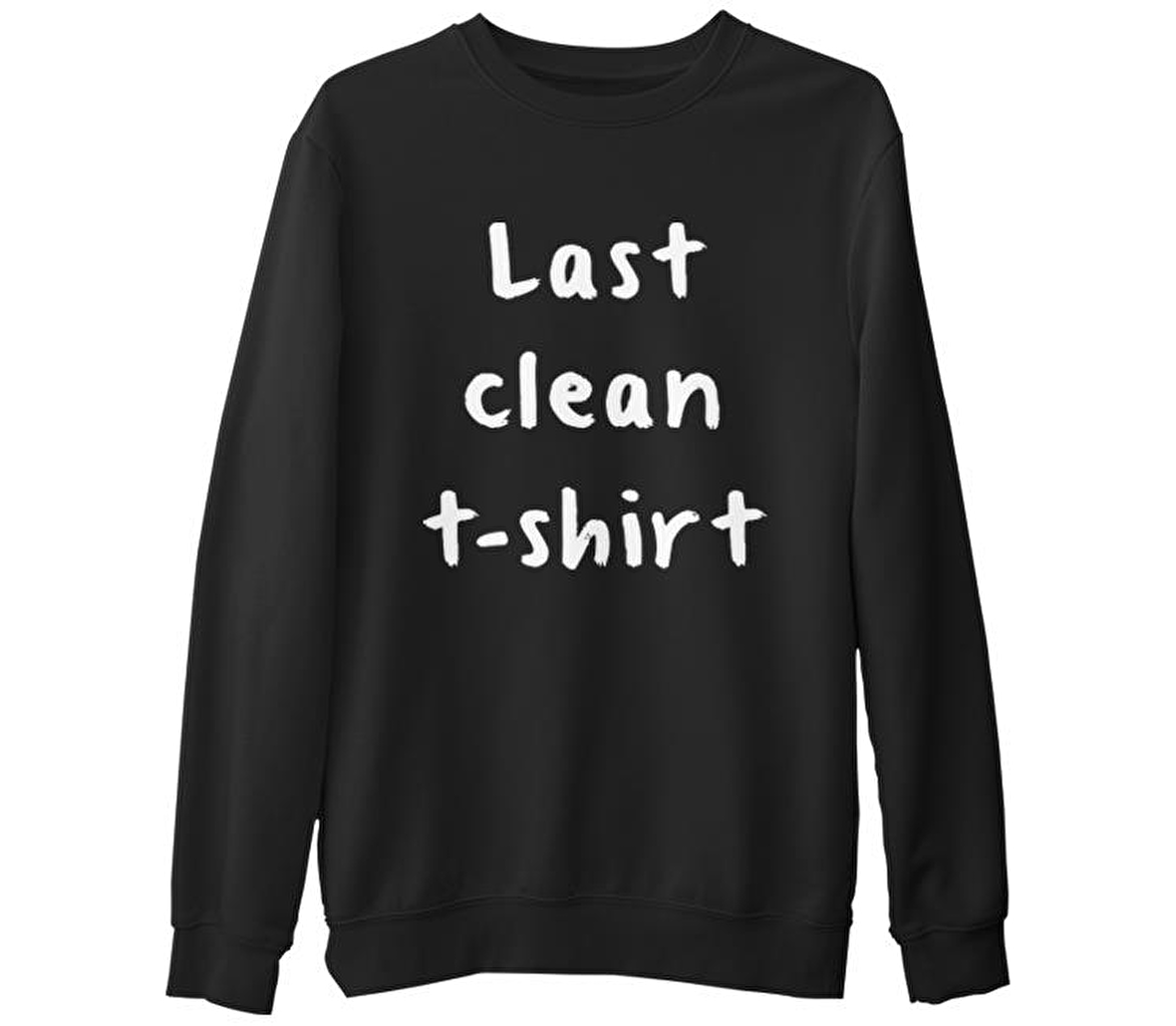 Last Clean Tshirt  Siyah Erkek Kalın Sweatshirt