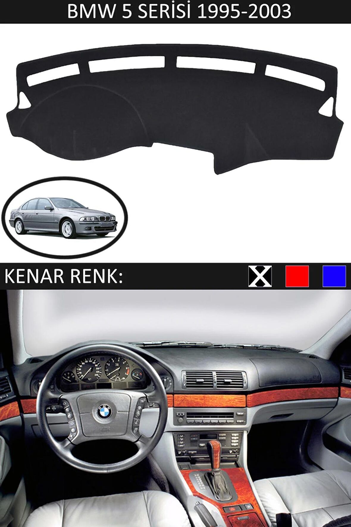 BMW 5 SERİSİ 1995-2003 MODEL İÇİN UYGUN TORPİDO KORUMA HALISI SİYAH RENK SİYAH KENAR