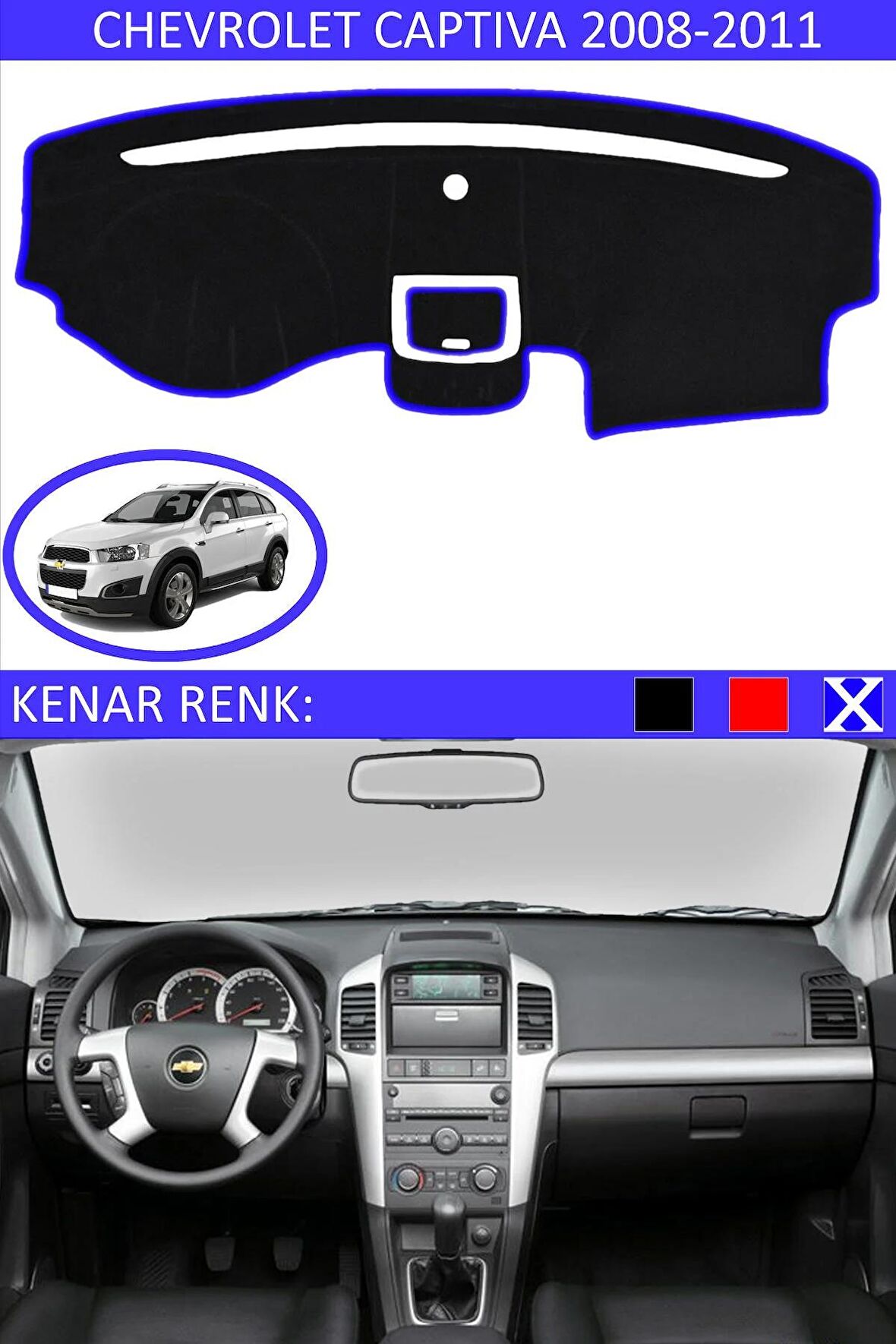 CHEVROLET CAPTIVA 2008-2011 MODEL İÇİN UYGUN TORPİDO KORUMA HALISI SİYAH RENK MAVİ KENAR