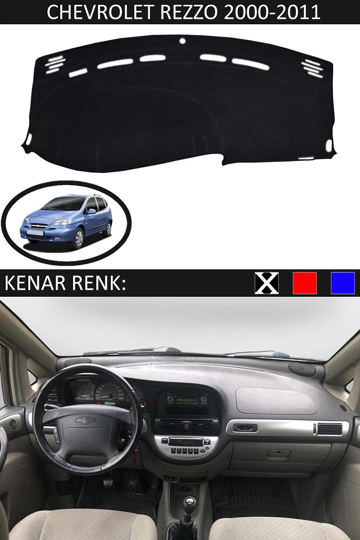 CHEVROLET REZZO 2000-2011 MODEL İÇİN TORPİDO KORUMA HALISI SİYAH RENK SİYAH KENAR