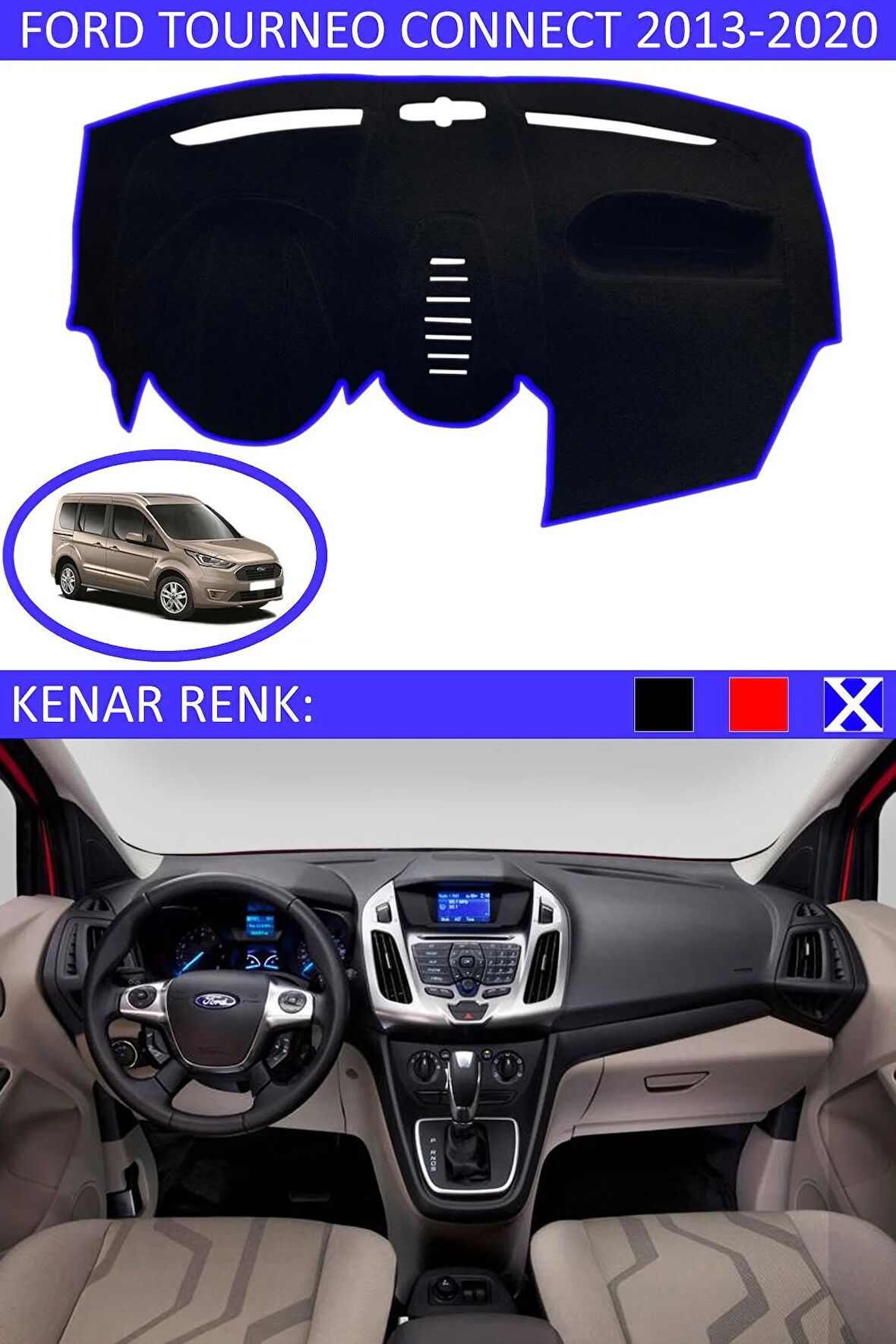 FORD CONNECT 2013-2020 MODEL İÇİN TORPİDO KORUMA HALISI SİYAH RENK MAVİ KENAR