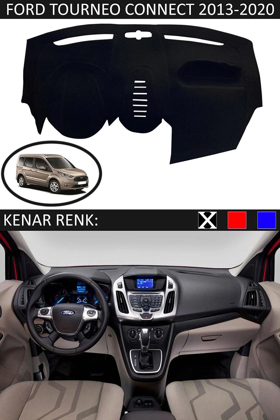 FORD CONNECT 2013-2020 MODEL İÇİN TORPİDO KORUMA HALISI SİYAH RENK SİYAH KENAR