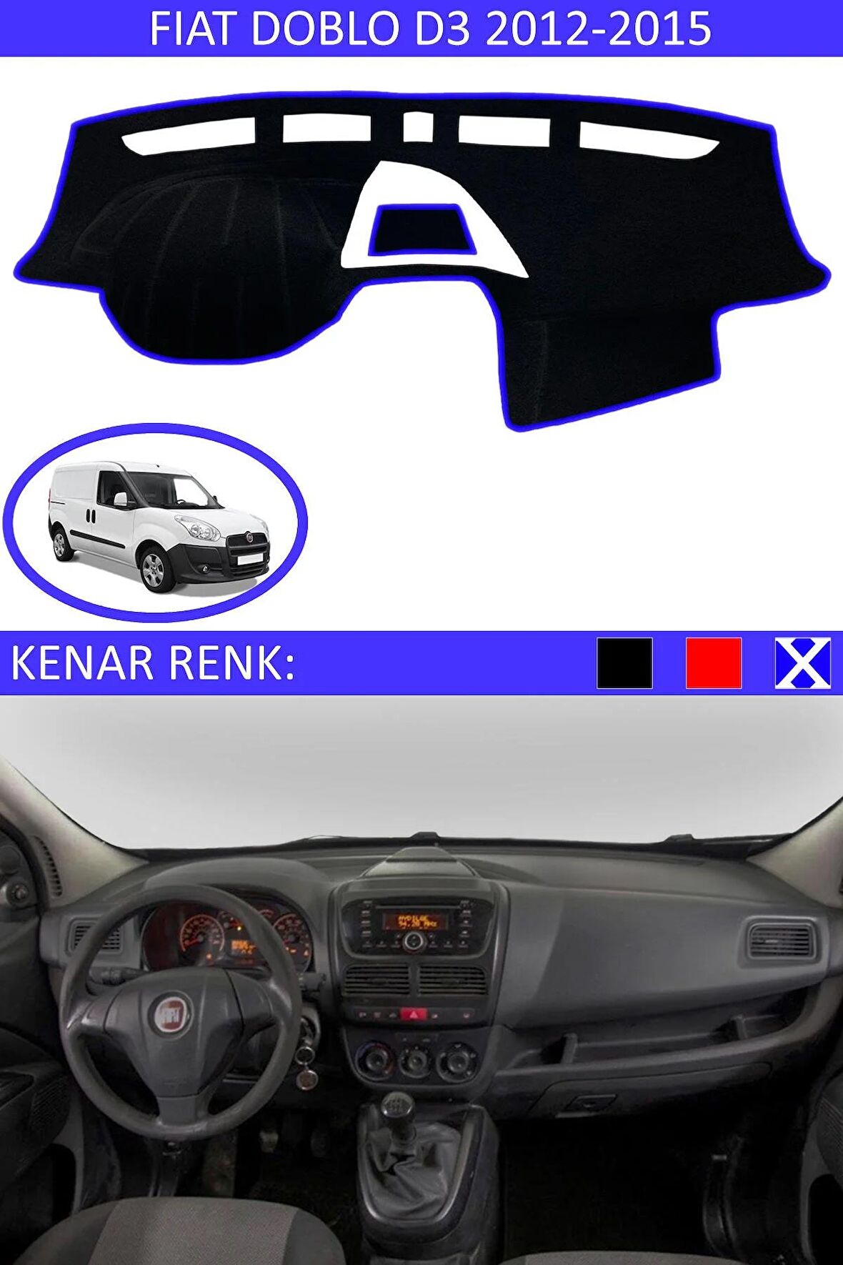 FİAT DOBLO D3 2012-2015 MODEL İÇİN TORPİDO KORUMA HALISI SİYAH RENK MAVİ KENAR